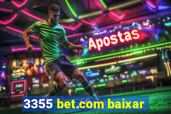 3355 bet.com baixar